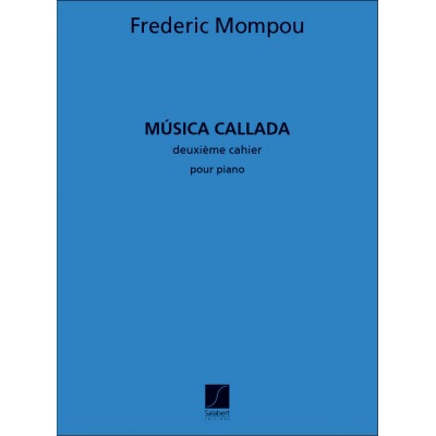 MOMPOU - MUSICA CALLADA 2EME CAHIER - PIANO