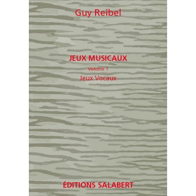 SALABERT Reibel - Jeux Musicaux Vol.1 - Jeux Vocaux - Voix Seule