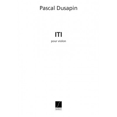  Dusapin P. - Iti - Violon Solo