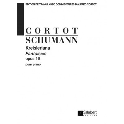 SCHUMANN R. - KREISLERIANA FANTAISIES OPUS 16 - PIANO