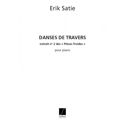 SATIE - PIECES FROIDES N. 2 (DANSES DE TRAVERS 1-3) - PIANO