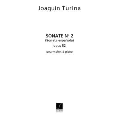 TURINA J. - SONATE N 2 OP 82 - VIOLON ET PIANO