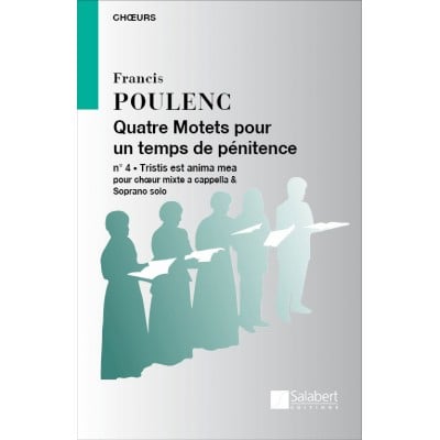  Poulenc F. - Quatre Motets Pour Un Temps De Penitence N°4 - Tristis Est - Choeur
