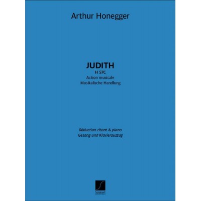 SALABERT Salert Hur Honegger - Judith, H 57C - Solistes, Sattb, Récit Et Piano