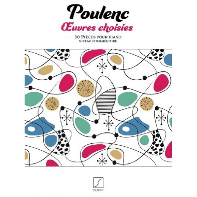  Francis Poulenc - Ouvres Choisies - 30 Pieces Pour Piano - Piano 