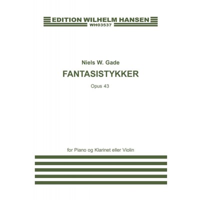 GADE N. - FANTASISTYKKER OP.43 - PIANO/CLARINET (VIOLIN)