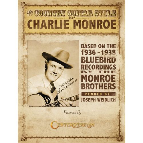 JOSEPH WEIDLICH THE COUNTRY GUITAR STYLE OF CHARLIE MONROE - GUITAR