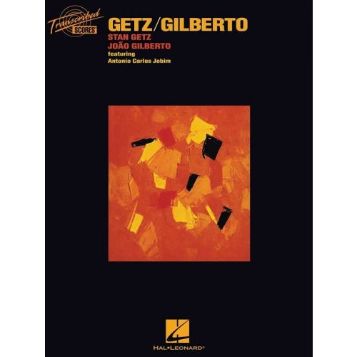 HAL LEONARD GETZ/GILBERTO - TRANSCRIBED SCORE
