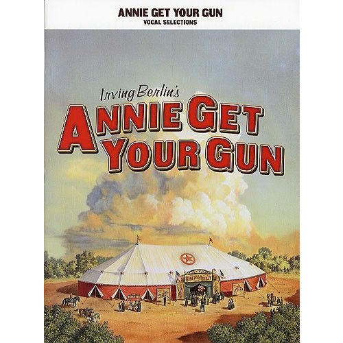 IRVING BERLIN - ANNIE GET YOUR GUN VOCAL SELECTIONS - VOICE