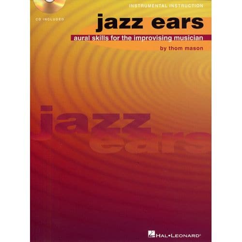 HAL LEONARD MASON THOM - JAZZ EARS - AURAL SKILLS FOR THE IMPROVISING MUSICIAN - ALL INSTRUMENTS