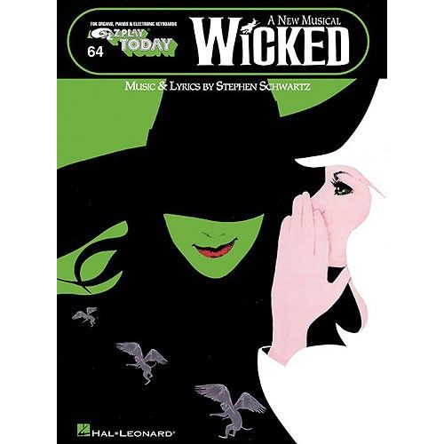 WICKED - A NEW MUSICAL - E-Z PLAY TODAY VOLUME 64 - MELODY LINE, LYRICS AND CHORDS