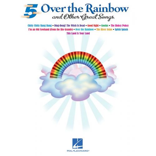 HAL LEONARD 5 FINGER PIANO SONGBOOK OVER THE RAINBOW AND OTHER GREAT SONGS - PIANO SOLO