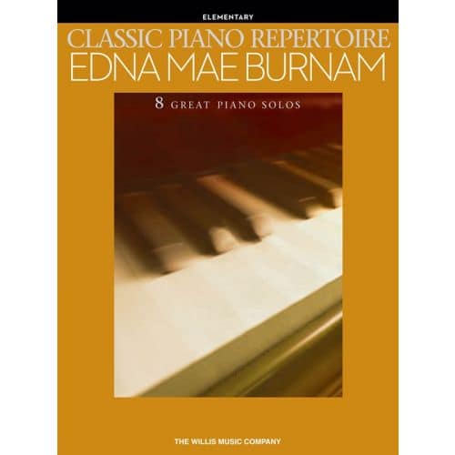 BURNAM EDNA MAE - CLASSIC PIANO REPERTOIRE ELEMENTARY LEVEL - PIANO SOLO