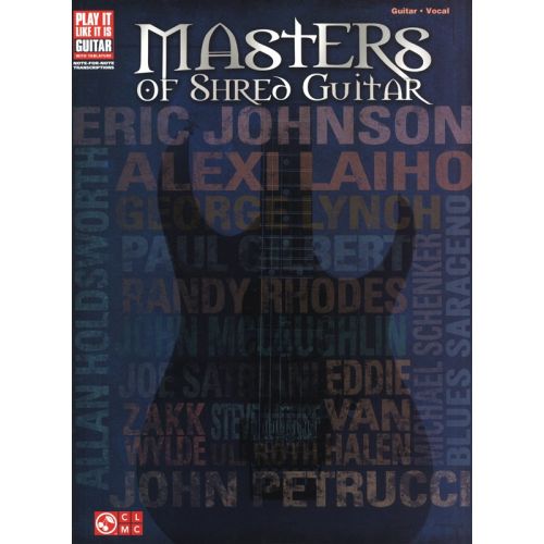 HAL LEONARD MASTERS OF SHRED GUITAR PLAY IT LIKE IT IS GUITAR - VOICE