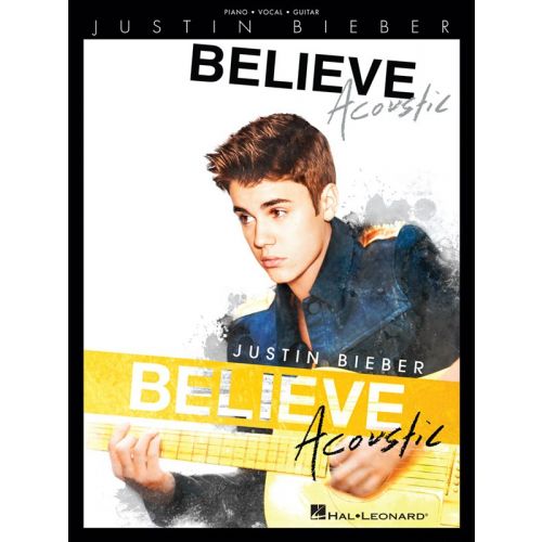 BIEBER JUSTIN BELIEVE ACOUSTIC PIANO VOCAL GUITAR SONGBOOK - PVG