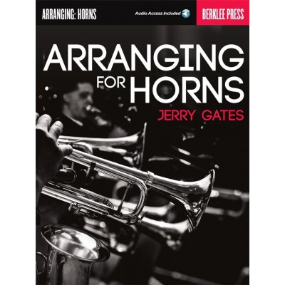 BERKLEE JERRY GATES - ARRANGING FOR HORNS
