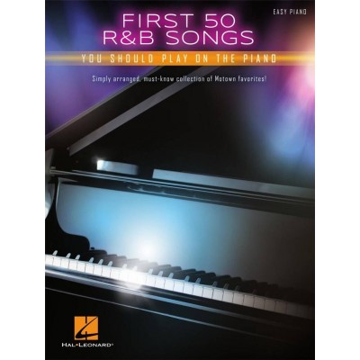 HAL LEONARD First 50 R&B Songs You Should Play On The Piano