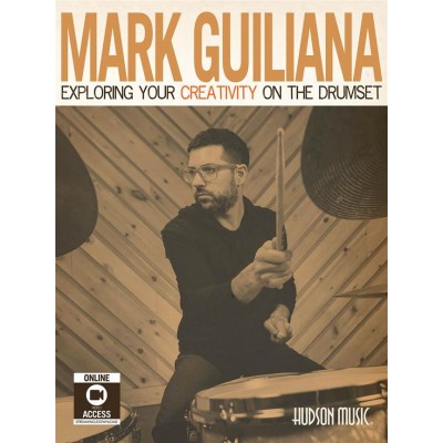 HAL LEONARD GUILIANA M. - EXPLORING YOUR CREATIVITY ON THE DRUMSET + VIDEO EN LIGNE 