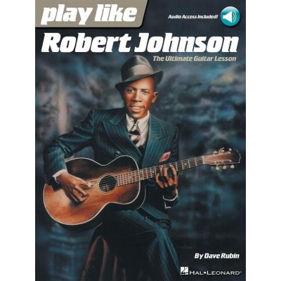 DAVE RUBIN - PLAY LIKE ROBERT JOHNSON