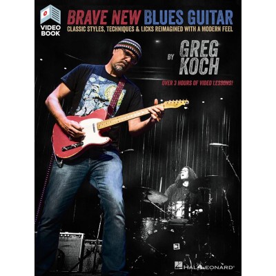 HAL LEONARD GREG KOCH - BRAVE NEW BLUES GUITAR