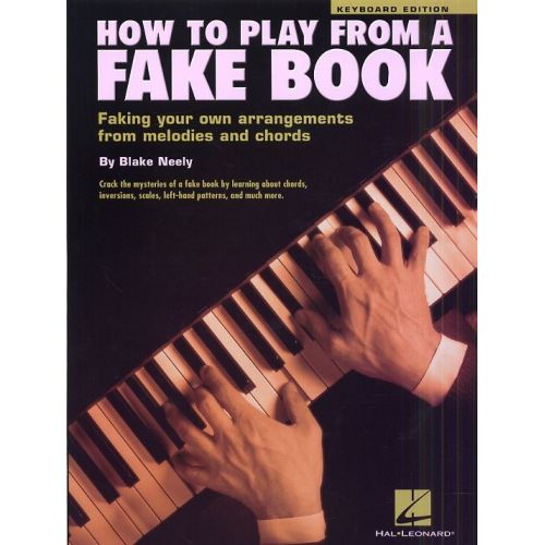 HAL LEONARD NEELY BLAKE - HOW TO PLAY FROM A FAKE BOOK - KEYBOARD