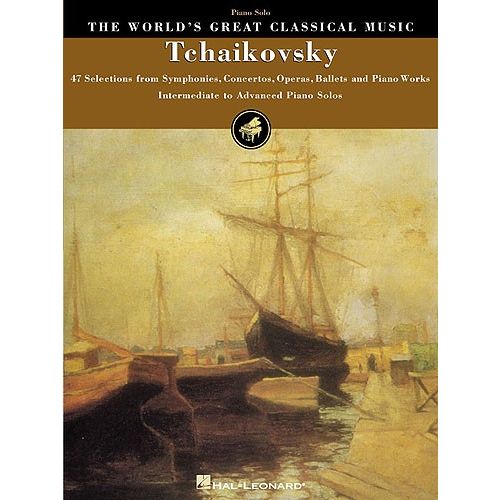 TCHAIKOVSKY - WORLD'S GREAT CLASSICAL MUSIC INTERM. TO ADV. - PIANO SOLO