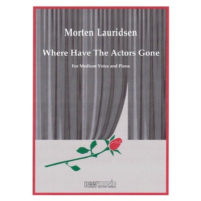  Lauridsen Morten - Where Have The Actors Gone? - Medium Voice and Piano