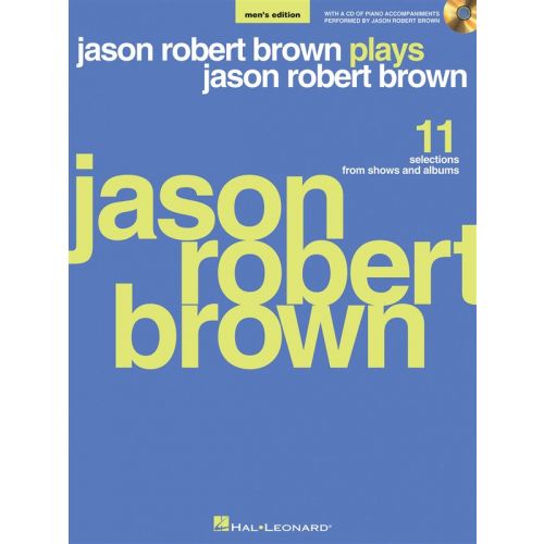HAL LEONARD BROWN JASON ROBERT PLAYS JASON ROBERT BROWN MENS + CD - PIANO AND VOCAL