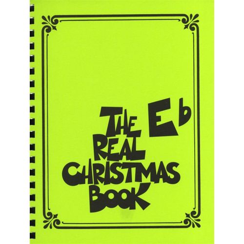 HAL LEONARD THE REAL CHRISTMAS BOOK REAL BOOK E FLAT EDITION - E FLAT INSTRUMENTS