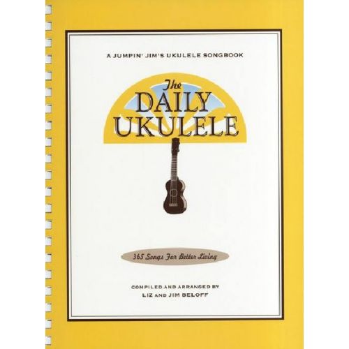 THE DAILY UKULELE - 365 SONGS FOR BETTER LIVING