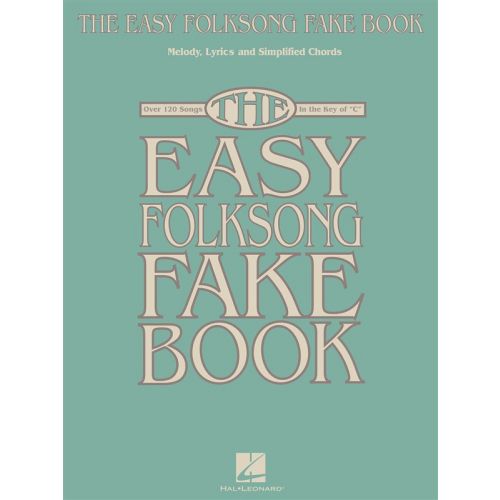  The Easy Folksong Fake Book Over 120 Songs In The Key Of C - C Instruments