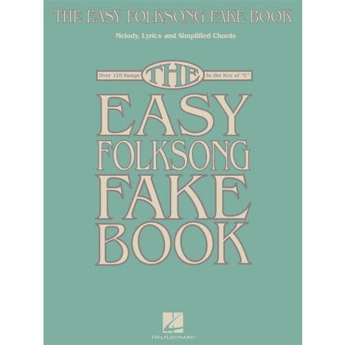 THE EASY FOLKSONG FAKE BOOK OVER 120 SONGS IN THE KEY OF C - C INSTRUMENTS