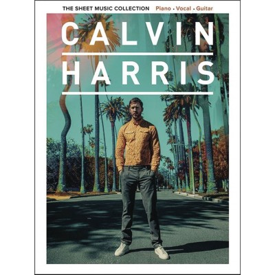 HAL LEONARD CALVIN HARRIS - THE SHEET MUSIC COLLECTION - PVG