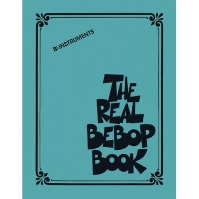 HAL LEONARD THE REAL BEBOP BOOK - Bb INSTRUMENTS