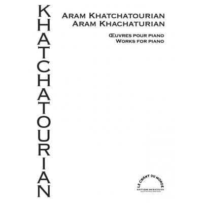ARAM KHATCHATOURIAN - OEUVRES POUR PIANO - PIANO 