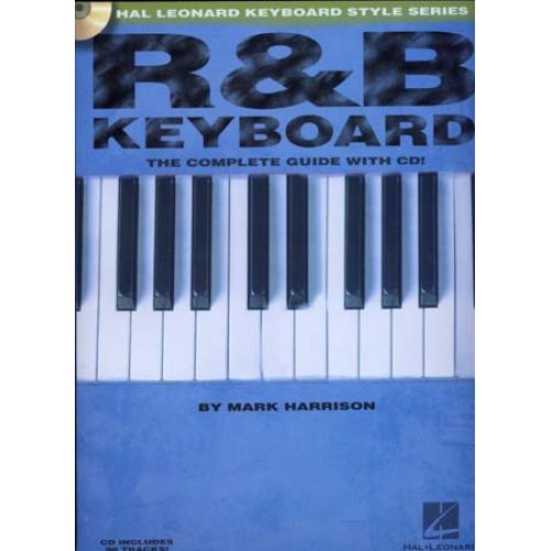 HAL LEONARD HARRISON MARK - R&B KEYBOARD COMPLETE GUIDE + AUDIO EN LIGNE - CLAVIER