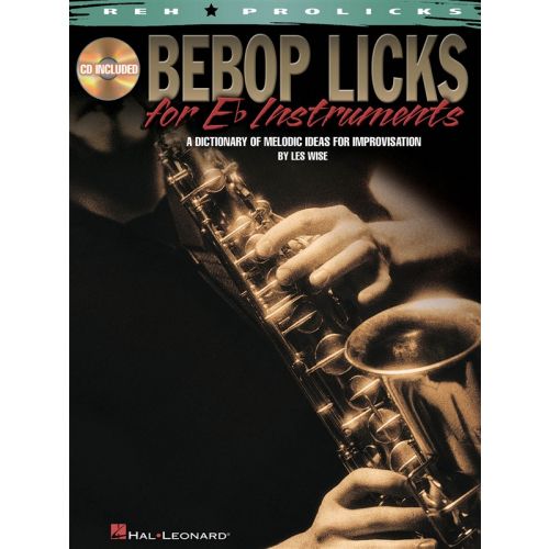 HAL LEONARD BE BOP LICKS FOR E FLAT INSTRUMENTS EFLT INST + CD - E FLAT INSTRUMENTS