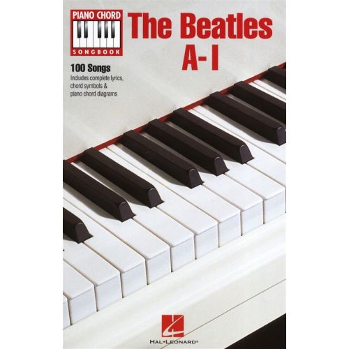 THE BEATLES A-I PIANO CHORD SONGBOOK - LYRICS AND PIANO CHORDS