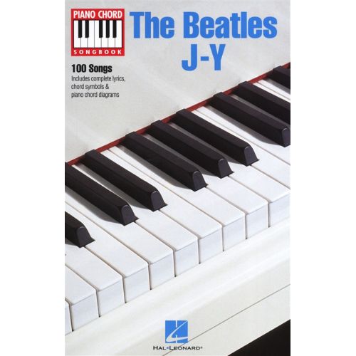 HAL LEONARD THE BEATLES J-Y PIANO CHORD SONGBOOK PF- LYRICS AND PIANO CHORDS
