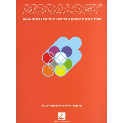 HAL LEONARD BRENT JEFF AND BARKLEY SCHELL MODALOGY SCALES MODES AND CHORDS JAZZ - JAZZ