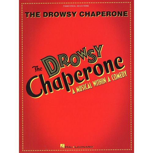 THE DROWSY CHAPERONE - A MUSICAL WITHIN A COMEDY - PVG
