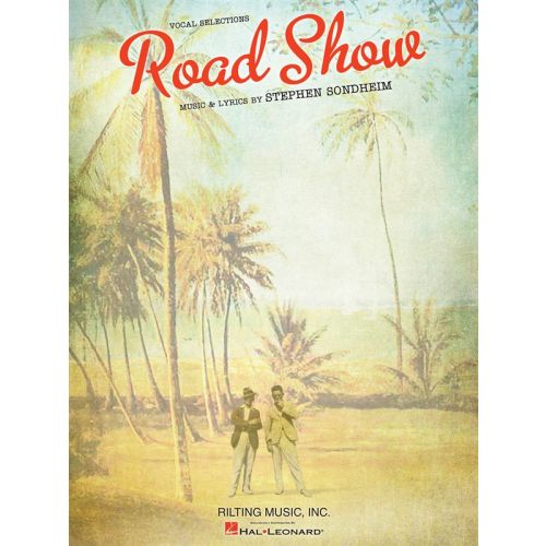 HAL LEONARD STEPHEN SONDHEIM - ROAD SHOW - PIANO AND VOCAL