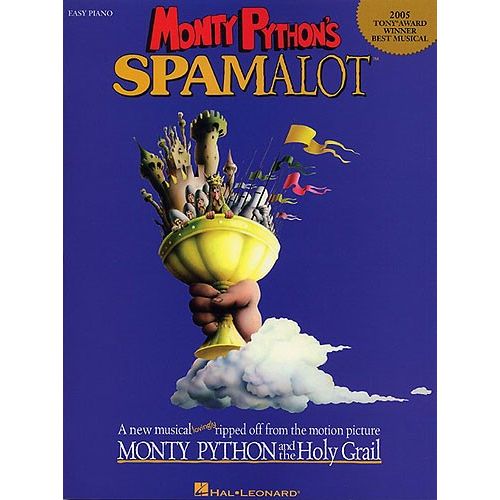 HAL LEONARD MONTY PYTHON'S SPAMALOT - A NEW MUSICAL LOVINGLY RIPPED OFF FROM THE MOTION PICTURE - PIANO SOLO