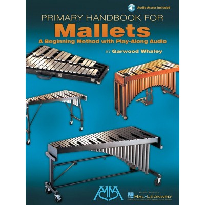 HAL LEONARD WHALEY GARWOOD - PRIMARY HANDBOOK FOR MALLETS