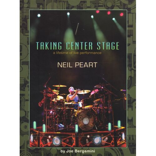 HAL LEONARD PEART NEIL TAKING CENTER STAGE DRUMS - DRUMS