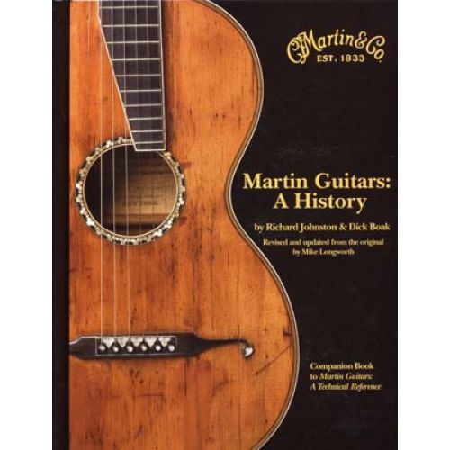 HAL LEONARD BOAK DICK/JOHNSTON RICHARD - MARTIN GUITARS : A HISTORY