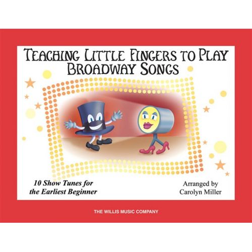 TEACHING LITTLE FINGERS TO PLAY BROADWAY SONGS - PIANO SOLO