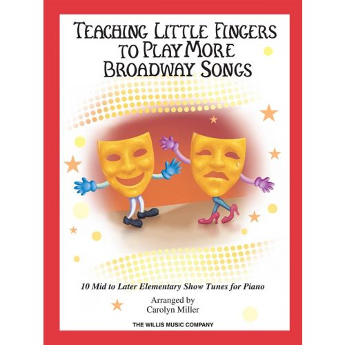 TEACHING MORE LITTLE FINGERS TO PLAY MORE BROADWAY SONGS + CD - PIANO SOLO