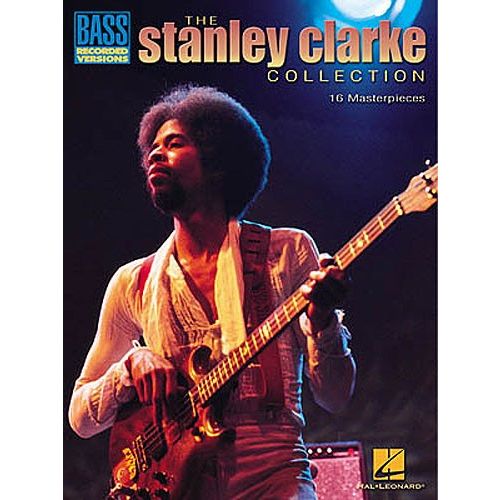 THE STANLEY CLARKE COLLECTION 16 MASTERPIECES BOOK - BASS GUITAR TAB