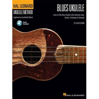 HAL LEONARD UKULELE METHOD BLUES UKULELE LICKS CHORDS TECHNIQUES + MP3 - UKULELE